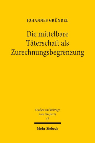Die mittelbare Täterschaft als Zurechnungsbegrenzung
