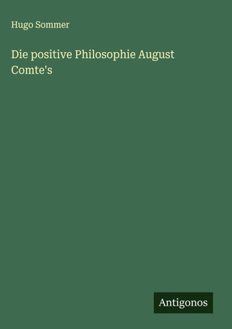 Die positive Philosophie August Comte's