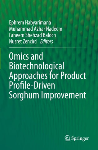 Omics and Biotechnological Approaches for Product Profile-Driven Sorghum Improvement