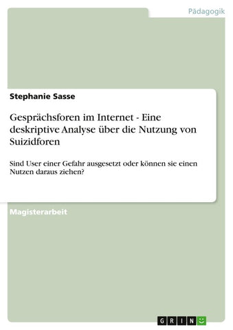 Gesprächsforen im Internet -  Eine deskriptive Analyse über die Nutzung von Suizidforen