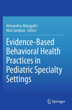 Evidence-Based Behavioral Health Practices in Pediatric Specialty Settings