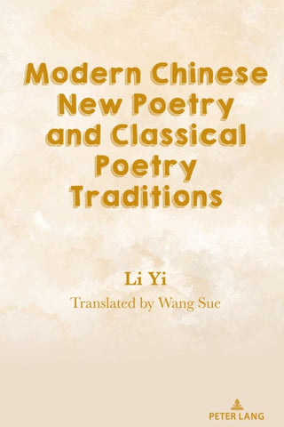 Modern Chinese New Poetry and Classical Poetry Traditions