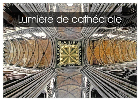 Lumière de cathédrale (Calendrier mural 2027 DIN A3 vertical), CALVENDO calendrier mensuel