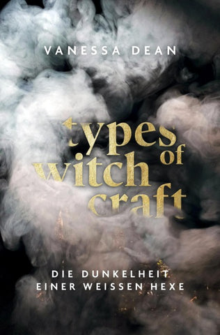 Types of Witchcraft: Die Dunkelheit einer weissen Hexe