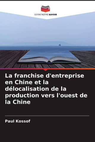 La franchise d'entreprise en Chine et la délocalisation de la production vers l'ouest de la Chine