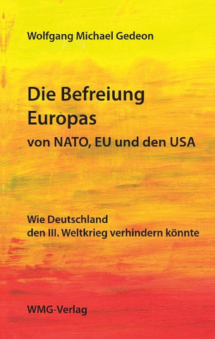 Die Befreiung Europas von NATO, EU und den USA