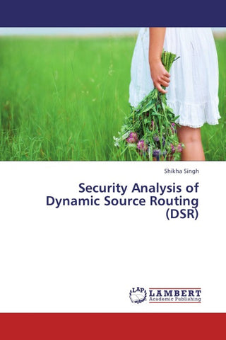 Security Analysis of Dynamic Source Routing (DSR)
