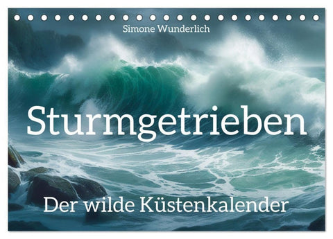 Sturmgetrieben - Der wilde Küstenkalender (Tischkalender 2027 DIN A5 quer), CALVENDO Monatskalender