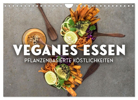 Veganer Essen - Pflanzenbasierte Köstlichkeiten (Wandkalender 2027 DIN A4 quer), CALVENDO Monatskalender