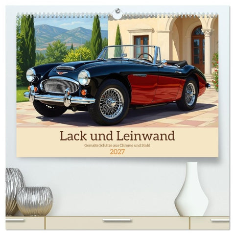 Lack und Leinwand (hochwertiger Premium Wandkalender 2027 DIN A2 quer), Kunstdruck in Hochglanz