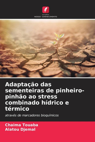 Adaptação das sementeiras de pinheiro-pinhão ao stress combinado hídrico e térmico