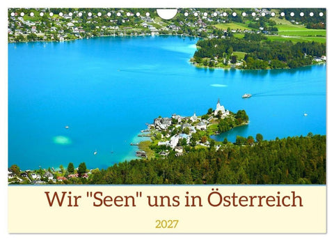 Wir "Seen" uns in Österreich (Wandkalender 2027 DIN A4 quer), CALVENDO Monatskalender