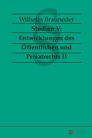 Studien V: Entwicklungen des Öffentlichen und Privatrechts II