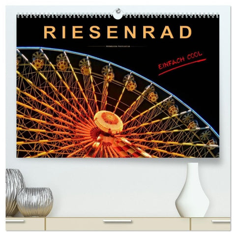 Riesenrad - einfach cool (hochwertiger Premium Wandkalender 2027 DIN A2 quer), Kunstdruck in Hochglanz