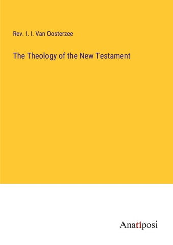 The Theology of the New Testament