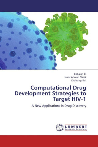 Computational Drug Development Strategies to Target HIV-1