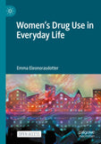 Women’s Drug Use in Everyday Life