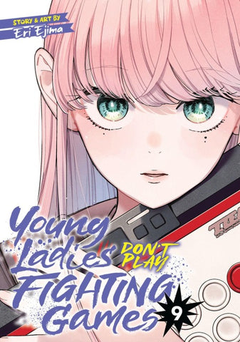 Young Ladies Don't Play Fighting Games Vol. 9