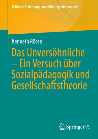 Das Unversöhnliche – Ein Versuch über Sozialpädagogik und Gesellschaftstheorie