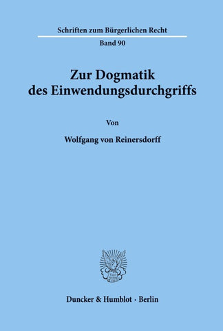 Zur Dogmatik des Einwendungsdurchgriffs.