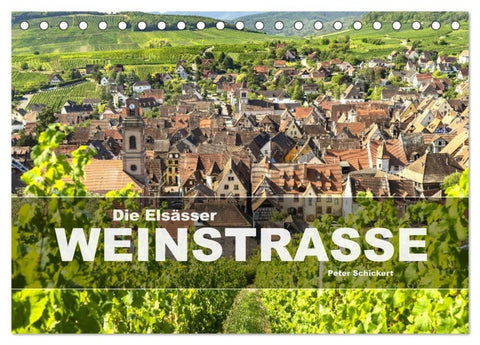 Die Elsässer Weinstraße (Tischkalender 2027 DIN A5 quer), CALVENDO Monatskalender