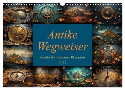 Antike Wegweiser (Wandkalender 2027 DIN A3 quer), CALVENDO Monatskalender
