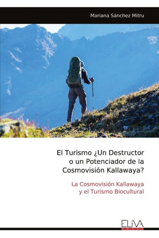 El Turismo ¿Un Destructoro un Potenciador de laCosmovisión Kallawaya?