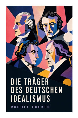 Die Träger des deutschen Idealismus