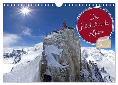 Die Höchsten der Alpen (Wandkalender 2027 DIN A4 quer), CALVENDO Monatskalender
