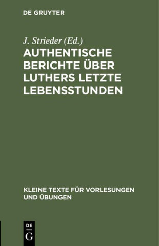 Authentische Berichte über Luthers letzte Lebensstunden