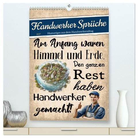 Handwerker Sprüche (hochwertiger Premium Wandkalender 2027 DIN A2 hoch), Kunstdruck in Hochglanz