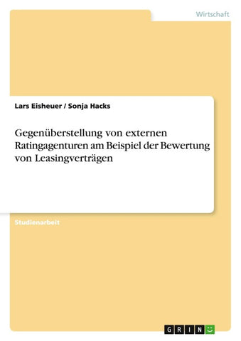 Gegenüberstellung von externen Ratingagenturen am Beispiel der Bewertung von Leasingverträgen