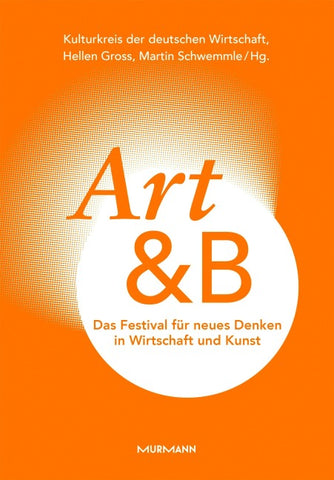 Art&B. Das Festival für neues Denken in Wirtschaft und Kunst