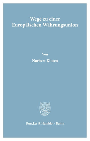 Wege zu einer Europäischen Währungsunion.