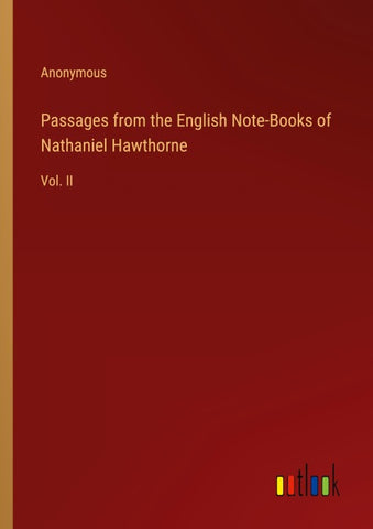 Passages from the English Note-Books of Nathaniel Hawthorne