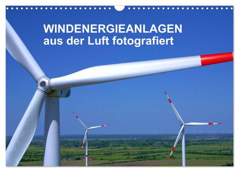 Windkraftanlagen aus der Luft fotografiert (Wandkalender 2027 DIN A3 quer), CALVENDO Monatskalender