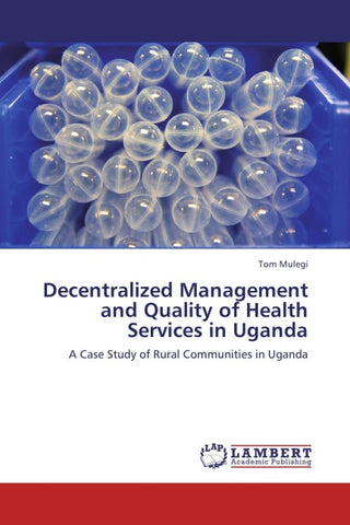 Decentralized Management and Quality of Health Services in Uganda