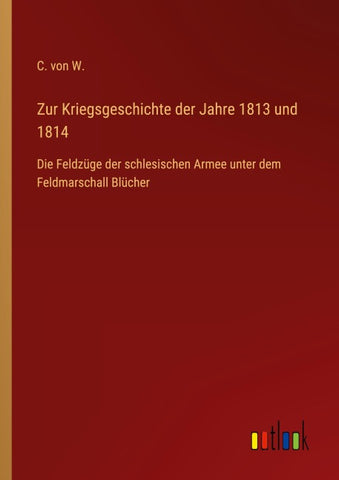 Zur Kriegsgeschichte der Jahre 1813 und 1814