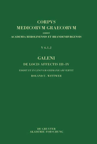 Galeni De locis affectis III–IV / Galen, Über das Erkennen erkrankter Körperteile III–IV