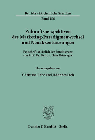 Zukunftsperspektiven des Marketing-Paradigmenwechsel und Neuakzentuierungen.