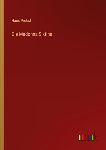 Die Madonna Sixtina
