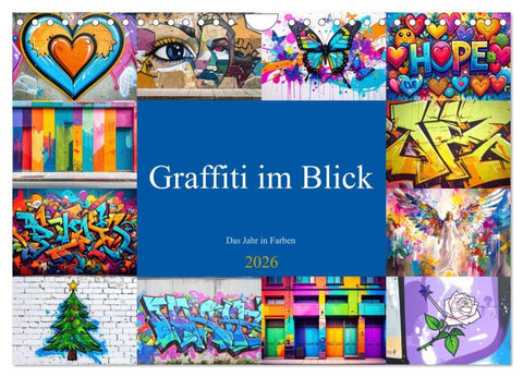 Graffiti im Blick - Das Jahr in Farben (Wandkalender 2026 DIN A4 quer), CALVENDO Monatskalender