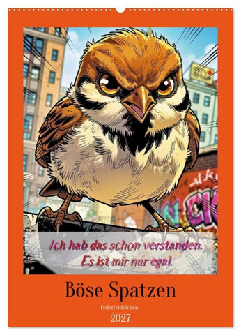 Böse Spatzen (Wandkalender 2027 DIN A2 hoch), CALVENDO Monatskalender