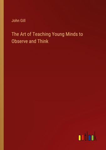 The Art of Teaching Young Minds to Observe and Think