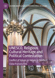 UNESCO, Religious Cultural Heritage and Political Contestation