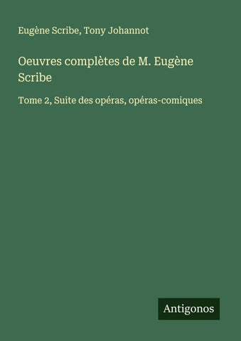 Oeuvres complètes de M. Eugène Scribe