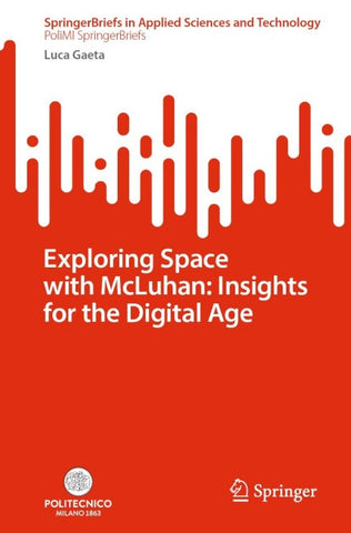 Exploring Space with McLuhan: Insights for the Digital Age