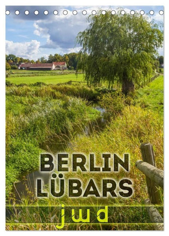 BERLIN LÜBARS jwd (Tischkalender 2027 DIN A5 hoch), CALVENDO Monatskalender