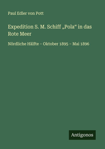 Expedition S. M. Schiff "Pola" in das Rote Meer