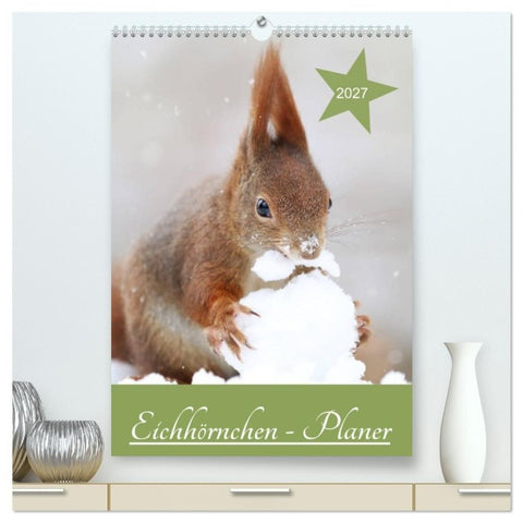 Eichhörnchen - Planer (hochwertiger Premium Wandkalender 2027 DIN A2 hoch), Kunstdruck in Hochglanz
